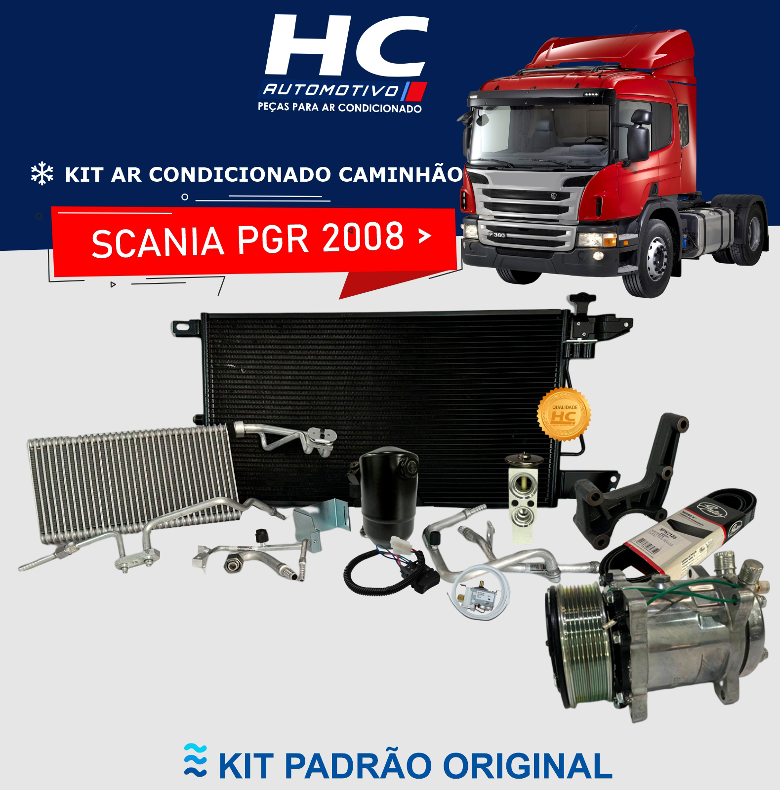 KIT AR CONDICIONADO CAMINHÃO SCANIA PGR 2008> MODELO ORIGINAL COM TUBULAÇÃO ALUMINIO