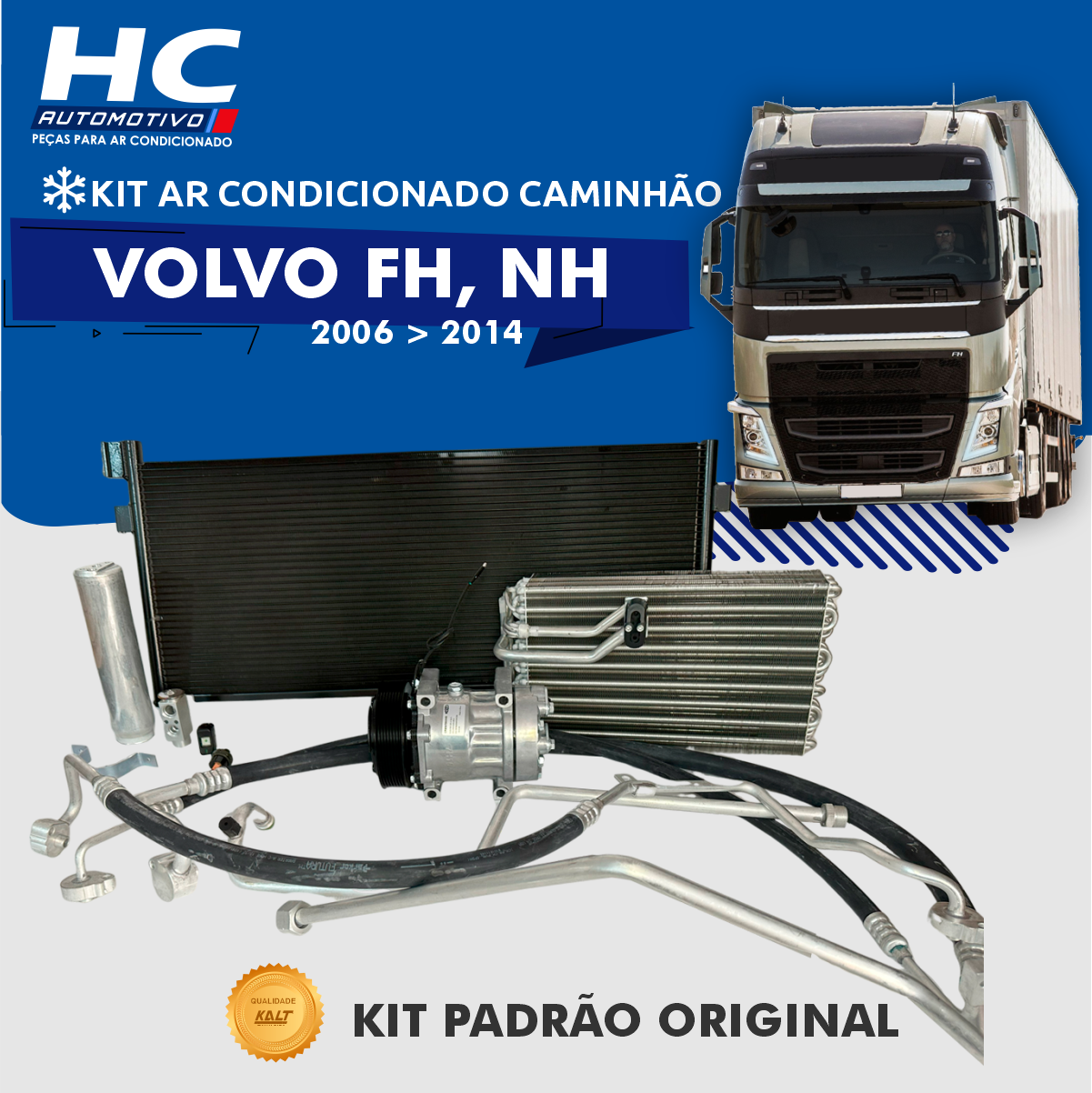 KIT AR CONDICIONADO CAMINHÃO VOLVO NH FH 1998 - 2014 MODELO ORIGINAL